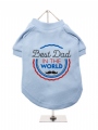 ''Fathers Day: Best Dad In The World'' Dog T-Shirt