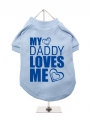 ''My Daddy Loves Me'' Dog T-Shirt