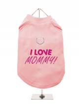 I LOVE | MOMMY! - Harness-Lined Dog T-Shirt