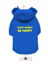 DON'T WORRY | BE HAPPY - Fleece-Lined Dog Hoodie / Sweatshirt