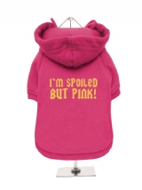 I'M SPOILED | BUT PINK! - Fleece-Lined Dog Hoodie / Sweatshirt