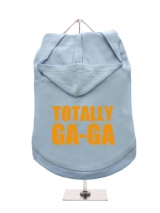TOTALLY | GA-GA - Dog Hoodie / T-Shirt