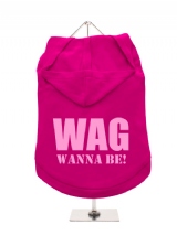 WAG | WANNA BE! - Dog Hoodie / T-Shirt