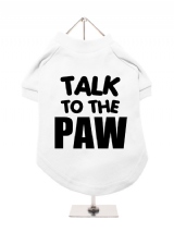 TALK | TO THE | PAW - Dog T-Shirt