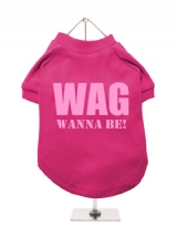 WAG | WANNA BE! - Dog T-Shirt