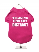 TRAINING | PLEASE DON'T | DISTRACT - Dog T-Shirt